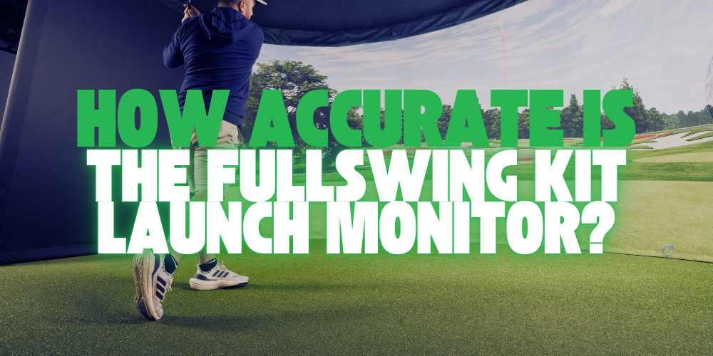 How Accurate is the Full Swing Kit Launch Monitor