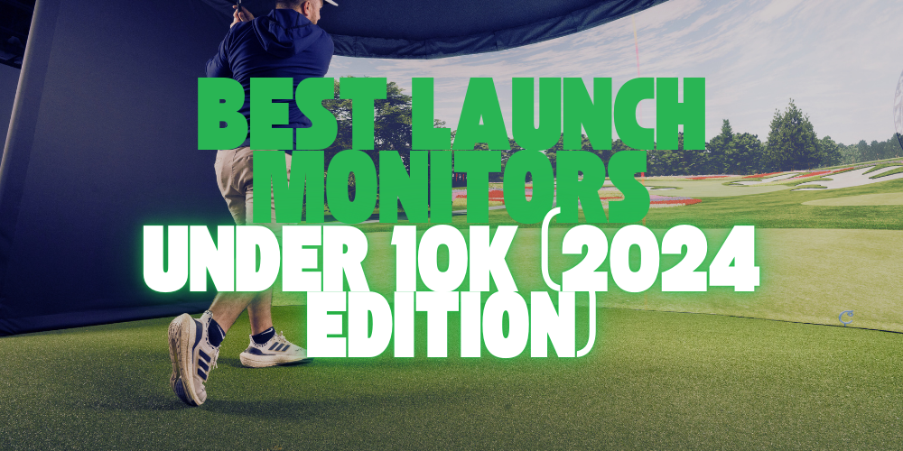 Best Launch Monitors of 2024 Under $1000 | Top Picks for Golfers