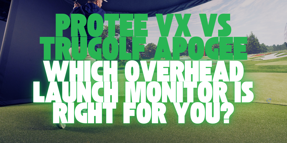 ProTee VX vs TruGolf Apogee - Which Overhead Launch Monitor is Right For You