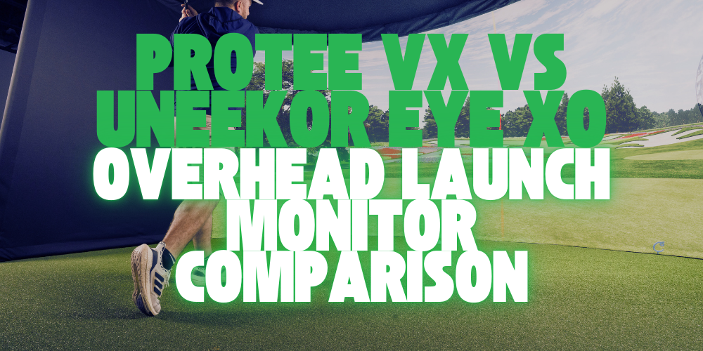 ProTee VX vs Uneekor EYE XO - Golf Launch Monitor Comparison